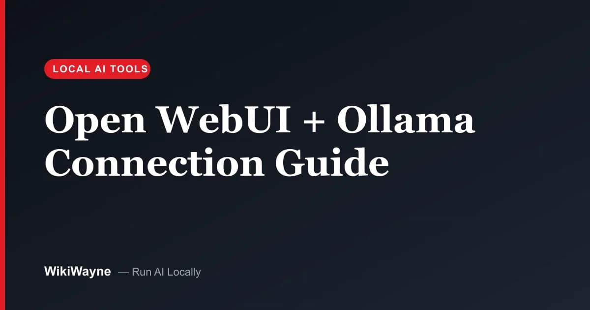 Open WebUI + Ollama Connection Guide — WikiWayne local-AI hero
